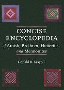 Concise Encyclopedia of Amish, Brethren, Hutterites, and Mennonites 1