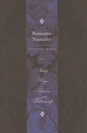 Tilottama Rajan, Tilottama (University of Western Ontario) Rajan - Romantic Narrative, Inbunden