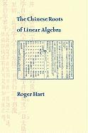 Roger Hart - Chinese Roots of Linear Algebra, Inbunden