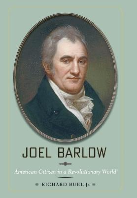 Richard Buel Jr. - Joel Barlow, Inbunden