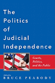 bokomslag The Politics of Judicial Independence