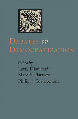 Larry Diamond, Marc F. Plattner, Philip J. Costopoulos, Stanford University) Diamond, Larry (Director, Center on Democracy, Development, and the Rule of Law, National Endowment for Democracy) Plattner, Marc F. (Editor, Journal of Democracy) Costopoulos, Philip J. (Executive Editor, Marc F Plattner, Philip J Costopoulos - Debates on Democratization, Häftad