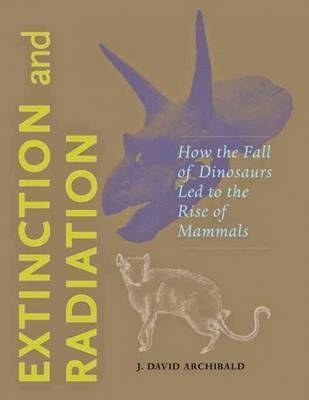 J. David Archibald - Extinction and Radiation, Inbunden