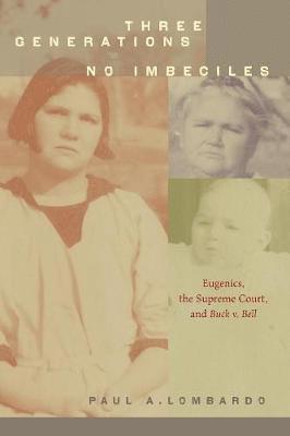 Paul A. Lombardo - Three Generations, No Imbeciles, Häftad. Tillgänglighet: Tillfälligt slut