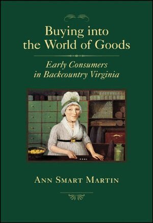 Ann Smart Martin - Buying into the World of Goods, Häftad