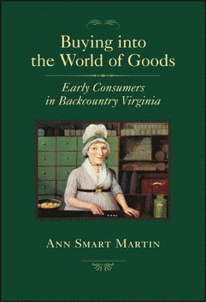 Ann Smart Martin, Ann Smart (University of Wisconsin-Madison) Martin - Buying into the World of Goods, Häftad
