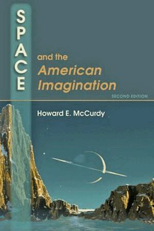 Howard E. McCurdy - Space and the American Imagination, Häftad
