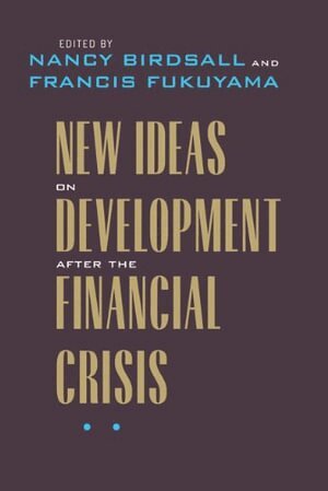 Nancy Birdsall, Francis Fukuyama - New Ideas on Development after the Financial Crisis, Inbunden