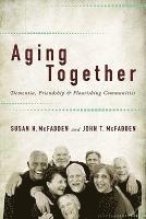 Susan H. McFadden, John T. McFadden - Aging Together, Inbunden