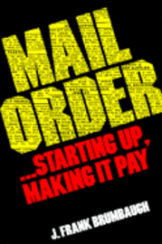 Mail Order ... Starting Up, Making It Pay 1