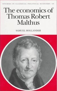 bokomslag The Economics of Thomas Robert Malthus