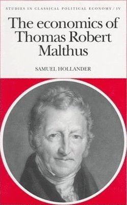 The Economics of Thomas Robert Malthus 1