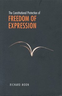 bokomslag The Constitutional Protection of Freedom of Expression