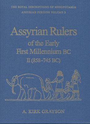 Assyrian Rulers of the Early First Millennium BC II (858-745 BC) 1