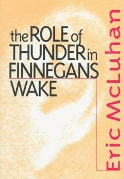 Eric McLuhan - Role of Thunder in Finnegans Wake, Inbunden