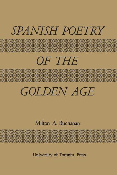 Milton Alexander Buchanan - Spanish Poetry of the Golden Age, Häftad