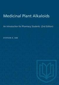 bokomslag Medicinal Plant Alkaloids: An Introduction for Pharmacy Students (2nd Edition)
