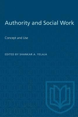 Shankar A. Yelaja, Shankar A Yelaja - Authority and Social Work: Concept and Use, Häftad