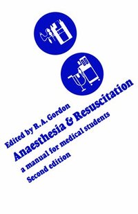 bokomslag Anaesthesia and Resuscitation: A manual for medical students (Second edition)