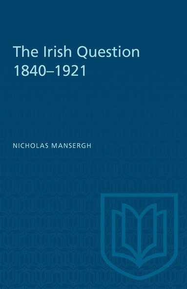 Nicholas Mansergh - Irish Question 1840-1921, Häftad