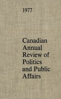 bokomslag Canadian Annual Review of Politics and Public Affairs