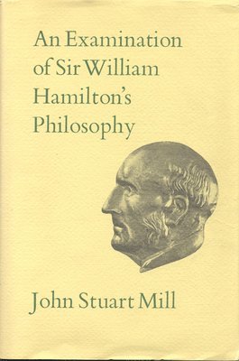 An Examination of Sir William Hamilton's Philosophy 1