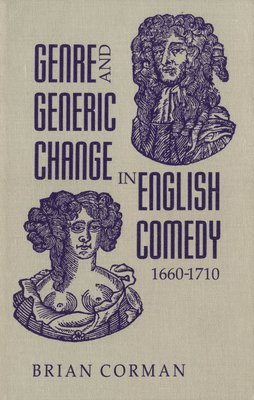 Genre and Generic Change in English Comedy 1660-1710 1