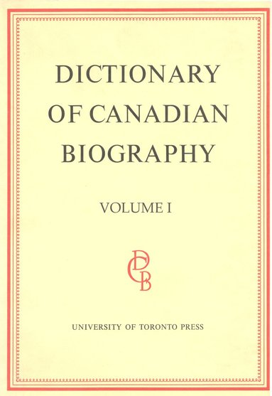 bokomslag Dictionary of Canadian Biography / Dictionaire Biographique du Canada