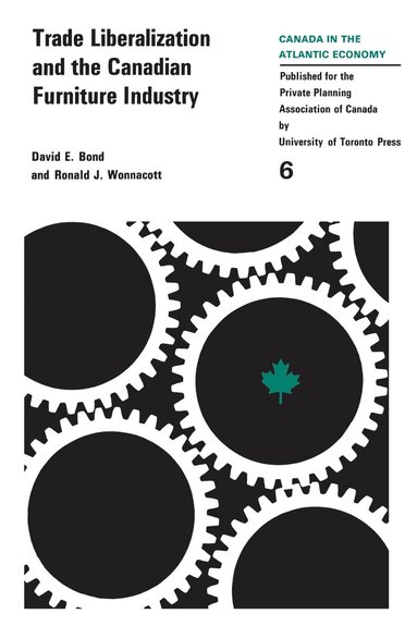 David Bond, Ronald Wonnacott - Trade Liberalizaton and the Canadian Furniture Industry, Häftad