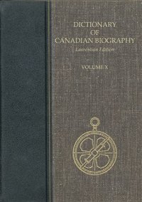 bokomslag Dictionary of Canadian Biography, Vol. X, Laurentian Edition