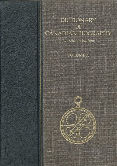 bokomslag Dictionary of Canadian Biography, Vol. X, Laurentian Edition