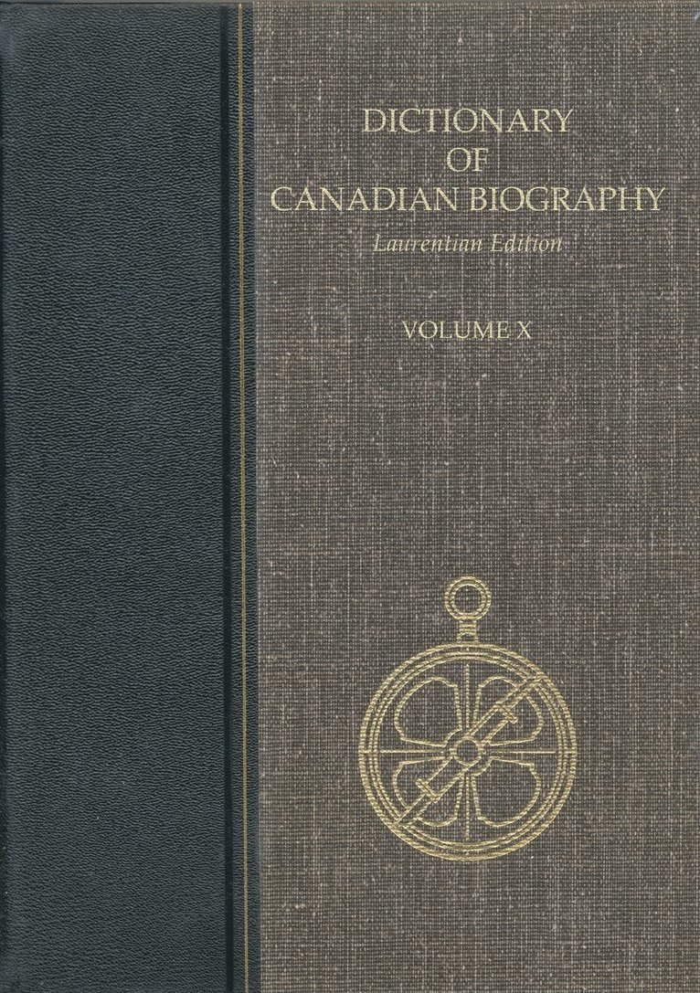 Dictionary of Canadian Biography, Vol. X, Laurentian Edition 1