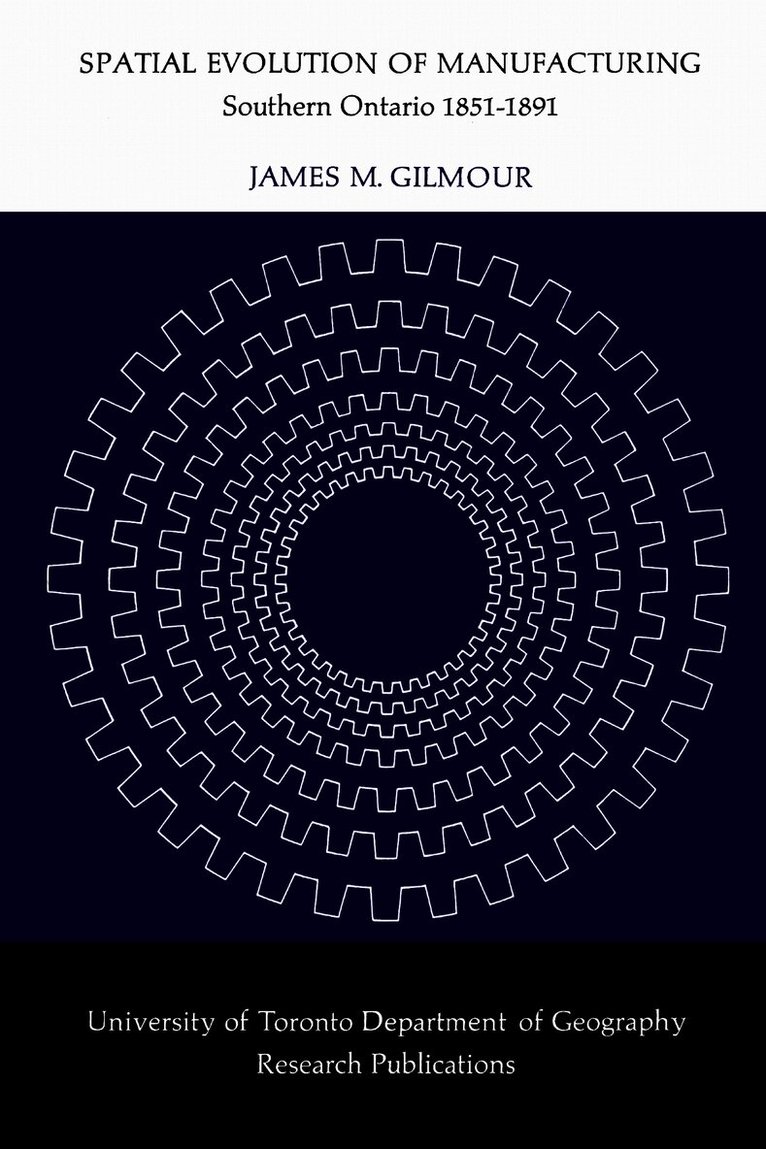 James M. Gilmour, James M Gilmour - Spatial Evolution of Manufacturing, Häftad