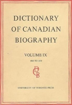 Dictionary of Canadian Biography / Dictionaire Biographique du Canada 1