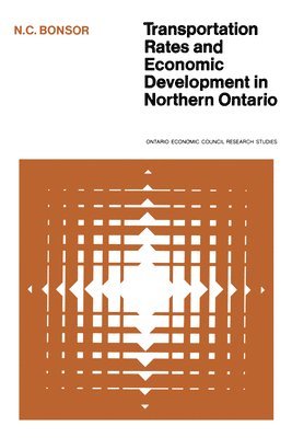 bokomslag Transportation Rates and Economic Development in Northern Ontario