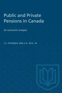 bokomslag Public and Private Pensions in Canada: An economic analysis