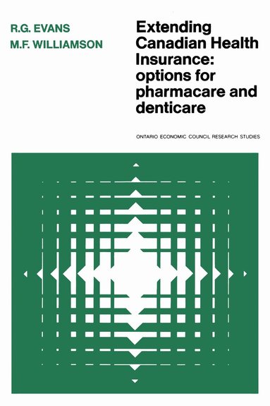 R.G. Evans, M.F. Williamson - Extending Canadian Health Insurance, Häftad