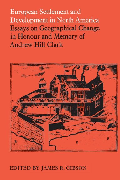 James R. Gibson - European Settlement and Development in North America, Häftad