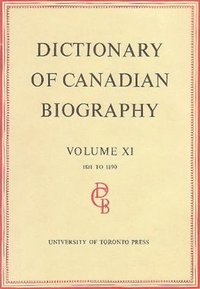 bokomslag Dictionary of Canadian Biography / Dictionaire Biographique Du Canada