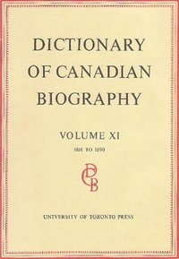 bokomslag Dictionary of Canadian Biography / Dictionaire Biographique du Canada