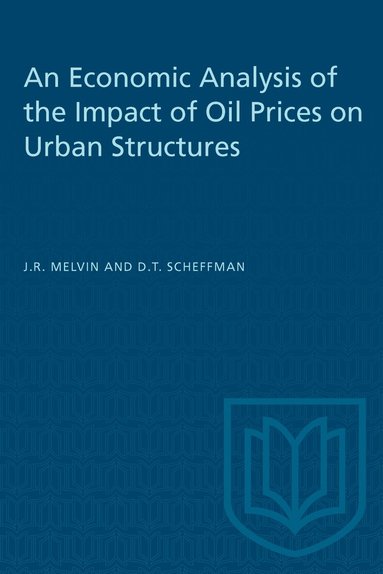 James R. Melvin, David T. Scheffman - Economic Analysis of the Impact of Oil Prices on Urban Structures, Häftad