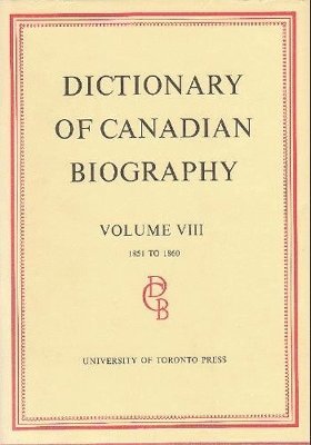 Dictionary of Canadian Biography / Dictionaire Biographique du Canada 1