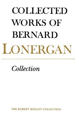 Bernard Lonergan, Frederick Crowe, S.J., Robert Doran, S.J., Frederick Crowe S. J., Frederick Crowe S J, Robert Doran S J - Collection, Häftad