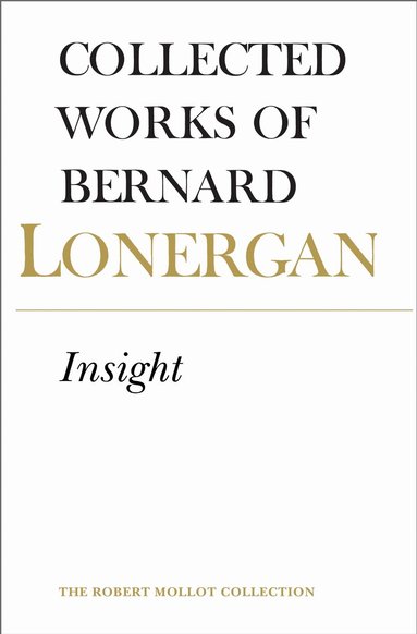 Bernard Lonergan, Frederick Crowe, S.J., Robert Doran, S.J. - Insight, Volume 3, Häftad
