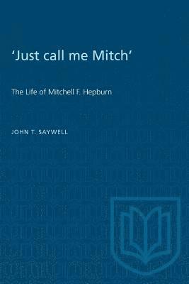 John T. Saywell - Just Call Me Mitch, Häftad