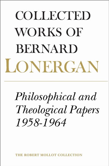 Bernard Lonergan, Robert Croken, Frederick Crowe, S.J., Robert Doran, S.J. - Philosophical and Theological Papers, 1958-1964, Häftad