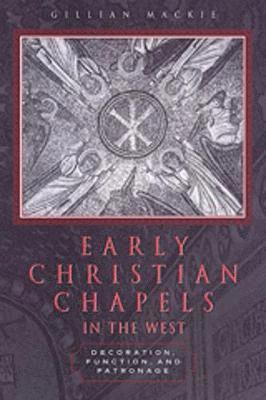 bokomslag Early Christian Chapels in the West