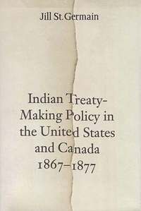 bokomslag Indian Treaty-Making Policy in the United States and Canada, 1867-1877