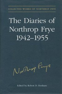bokomslag The Diaries of Northrop Frye, 1942-1955