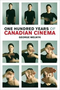 bokomslag One Hundred Years of Canadian Cinema
